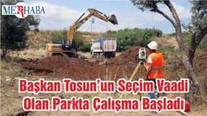 Başkan Tosun’un Seçim Vaadi Olan Parkta Çalışma Başladı
