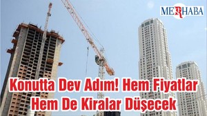 Konutta Dev Adım! Hem Fiyatlar Hem De Kiralar Düşecek