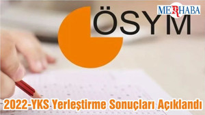 2022-YKS Yerleştirme Sonuçları Açıklandı