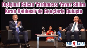 Dışişleri Bakan Yardımcısı Yavuz Selim Kıran Balıkesir'de Gençlerle Buluştu