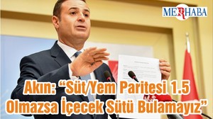 Akın: “Süt/Yem Paritesi 1.5 Olmazsa İçecek Sütü Bulamayız”