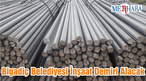 Bigadiç Belediyesi İnşaat Demiri Alacak