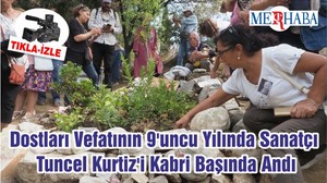 Dostları Vefatının 9'uncu Yılında Sanatçı Tuncel Kurtiz'i Kabri Başında Andı