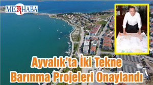 Ayvalık’ta İki Tekne Barınma Projeleri Onaylandı
