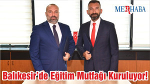 Balıkesir’de Eğitim Mutfağı Kuruluyor!