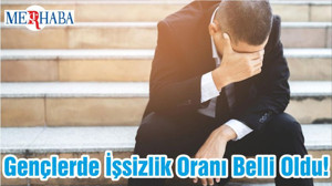 Gençlerde İşsizlik Oranı Belli Oldu!