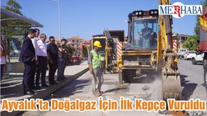 Ayvalık’ta Doğalgaz İçin İlk Kepçe Vuruldu