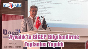 Ayvalık’ta BİGEP Bilgilendirme Toplantısı Yapıldı