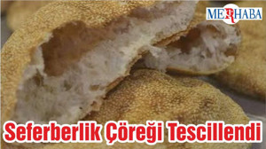 Seferberlik Çöreği Tescillendi