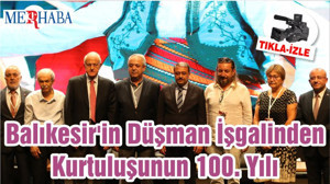 Balıkesir'in Düşman İşgalinden Kurtuluşunun 100. Yılı