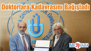 Doktorlara Kadavrasını Bağışladı