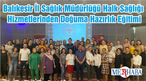 Balıkesir İl Sağlık Müdürlüğü Halk Sağlığı Hizmetlerinden Doğuma Hazırlık Eğitimi