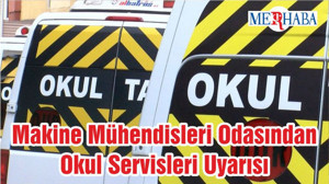 Makine Mühendisleri Odasından Okul Servisleri Uyarısı