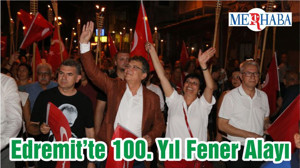 Edremit’te 100. Yıl Fener Alayı