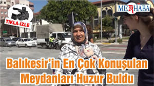 Balıkesir’in En Çok Konuşulan Meydanları Huzur Buldu