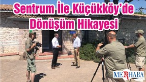 Sentrum İle Küçükköy’de Dönüşüm Hikayesi