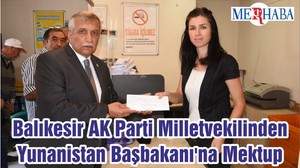 Balıkesir AK Parti Milletvekilinden Yunanistan Başbakanı'na Mektup