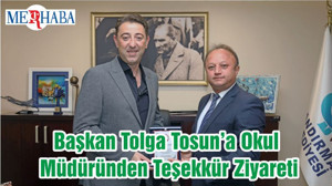 Başkan Tolga Tosun’a Okul Müdüründen Teşekkür Ziyareti