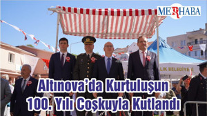 Altınova’da Kurtuluşun 100. Yılı Coşkuyla Kutlandı