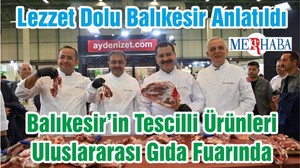 Balıkesir’in Tescilli Ürünleri Uluslararası Gıda Fuarında