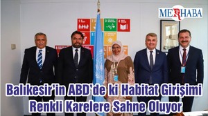 Balıkesir’in ABD’de ki Habitat Girişimi Renkli Karelere Sahne Oluyor