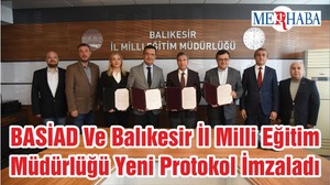 BASİAD Ve Balıkesir İl Milli Eğitim Müdürlüğü Yeni Protokol İmzaladı