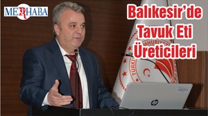 Balıkesir’de Tavuk Eti Üreticileri