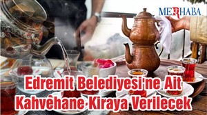 Edremit Belediyesi'ne Ait Kahvehane Kiraya Verilecek