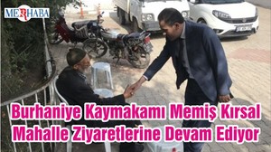 Burhaniye Kaymakamı Memiş Kırsal Mahalle Ziyaretlerine Devam Ediyor