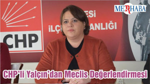 CHP’li Yalçın’dan Meclis Değerlendirmesi