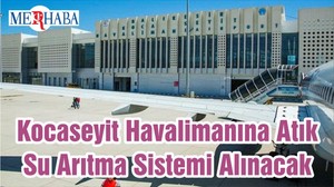 Kocaseyit Havalimanına Atık Su Arıtma Sistemi Alınacak