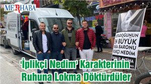 'İplikçi Nedim' Karakterinin Ruhuna Lokma Döktürdüler
