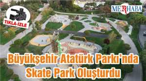 Büyükşehir Atatürk Parkı’nda Skate Park Oluşturdu