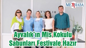 Ayvalık’ın Mis Kokulu Sabunları Festivale Hazır