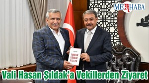 Vali Hasan Şıldak’a Vekillerden Ziyaret