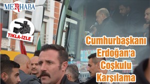 Cumhurbaşkanı Erdoğan'a Coşkulu Karşılama