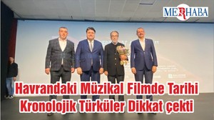 Havrandaki Müzikal Filmde Tarihi Kronolojik Türküler Dikkat çekti