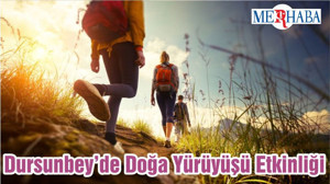 Dursunbey’de Doğa Yürüyüşü Etkinliği