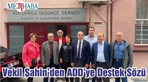 Vekil Şahin’den ADD’ye Destek Sözü