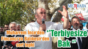 Muharrem İnce'den Fincancı'ya Balıkesir'den sert tepki ‘’Terbiyesize Bak ‘’