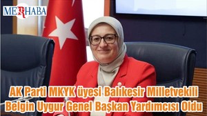 AK Parti MKYK üyesi Balıkesir Milletvekili Belgin Uygur Genel Başkan Yardımcısı Oldu