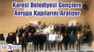 Karesi Belediyesi Gençlere Avrupa Kapılarını Aralıyor