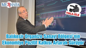 Balıkesir Organize Sanayi Bölgesi’nin Ekonomiye Pozitif Katkısı Artarak Sürüyor
