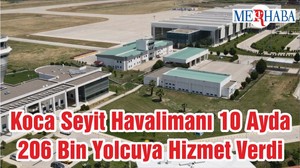 Koca Seyit Havalimanı 10 Ayda 206 Bin Yolcuya Hizmet Verdi