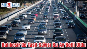 Balıkesir’de Taşıt Sayısı Bu Ay Belli Oldu