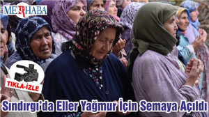 Sındırgı’da Eller Yağmur İçin Semaya Açıldı
