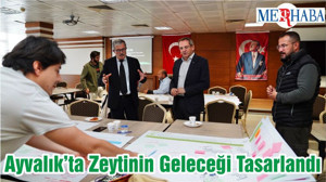 Ayvalık’ta Zeytinin Geleceği Tasarlandı