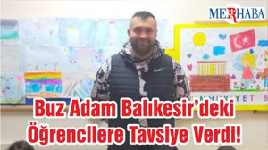 Buz Adam Balıkesir’deki Öğrencilere Tavsiye Verdi!