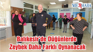 Balıkesir’de Düğünlerde Zeybek Daha Farklı Oynanacak