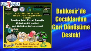 Balıkesir’de Çocuklardan Geri Dönüşüme Destek!